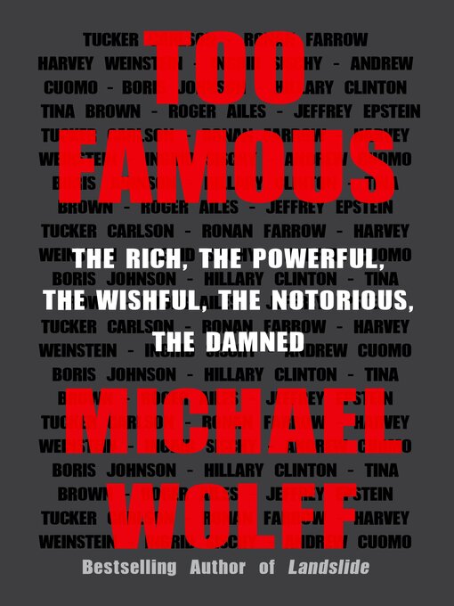 Title details for Too Famous by Michael Wolff - Wait list